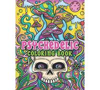 Psychedelic Coloring Book: Trippy Coloring Pages for Adult Stoner, Hippy and Pothead