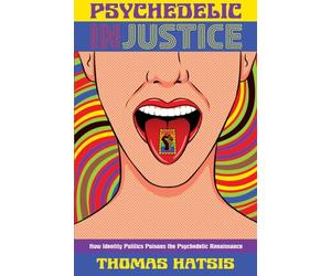 Psychedelic Injustice: How Identity Politics Poisons the Psychedelic Renaissance