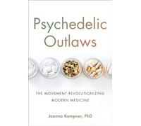 Psychedelic Outlaws – Le mouvement qui révolutionne la médecine moderne – Hachette Pratique