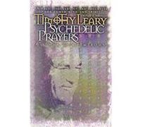 Psychedelic Prayers by Timothy Leary Timothy Leary (Auteur)