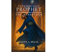 Psychedelic Prophet: The Messenger