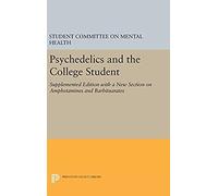 Psychedelics And The College Student. Student Committee On Mental Health. Princeton University