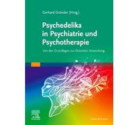 Psychedelika in Psychiatrie und Psychotherapie: Von den Grundlagen zur klinischen Anwendung