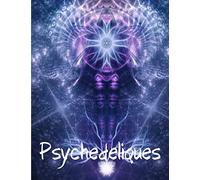 Psychedeliques: 50 motifs Mandala pour trouver paix et bien-être