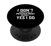 Psychiatre Oh Wait Psychiatrie Professionnelle de la santé mentale PopSockets PopGrip Adhésif
