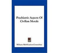 Psychiatric Aspects of Civilian Morale