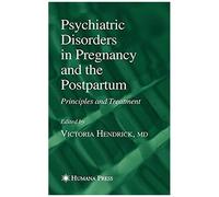 Psychiatric Disorders In Pregnancy And The Postpartum