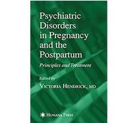 Psychiatric Disorders In Pregnancy And The Postpartum, Current Clinical Practice Series