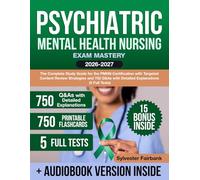 Psychiatric Mental Health Nursing Exam Mastery: The Complete Study Guide for the PMHN Certification with Targeted Content Review Strategies and 750 Q&As with Detailed Explanations (5 Full Tests)
