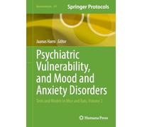 Psychiatric Vulnerability, and Mood and Anxiety Disorders: Tests and Models in Mice and Rats, Volume 2