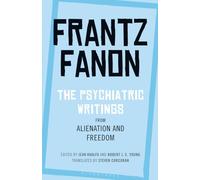 The Psychiatric Writings from Alienation and Freedom