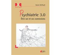 Psychiatrie 3.0 Etre soi et ses connexions - Xavier Briffault - Doin - broché - Essai