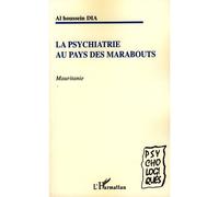 Al Houssein Dia – Psychiatrie au pays des marabouts – Mauritanie – Broché