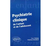 Psychiatrie clinique de l'enfant et de l'adolescent - Yves Tyrode - Ellipses - broché - Livre