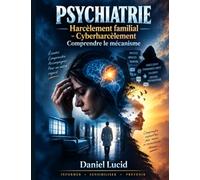 Psychiatrie: Comprendre .