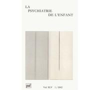 Psychiatrie de l'enfant 2002, vol. 45 (1) Tome 45 - Collectif - Puf - broché - Revue
