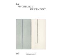 Psychiatrie de l'enfant 2015, vol. 58 (1) Edition 2015 - Collectif - Puf - broché - Revue