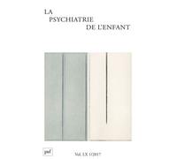 Psychiatrie de l'enfant 2017, vol. 60 (1) Année 2017 - Collectif - Puf - broché - Revue