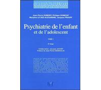 Psychiatrie de l'enfant et de l'adolescent, tome 1
