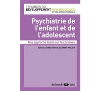 Psychiatrie de l'enfant et de l'adolescent Une approche basée sur les preuves - Laurent Holzer - Solal Eds - broché - Etude