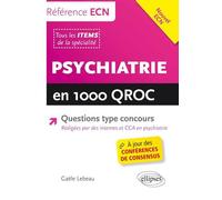 Psychiatrie en 1000 QROC - Gaële Lebeau - Ellipses - broché - Scolaire / Universitaire