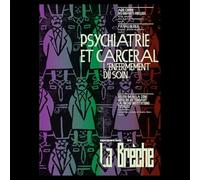 Psychiatrie et Carcéral: L'enfermement du soin