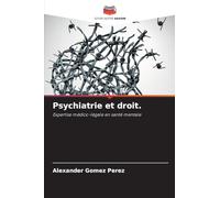 Psychiatrie et droit.: Expertise médico-légale en santé mentale