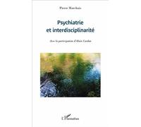 Psychiatrie et interdisciplinarité - Pierre Marchais - L'harmattan - broché - Essai