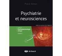 Psychiatrie et neurosciences 2012 - Pierre Schulz - De Boeck Supérieur - broché - Etude