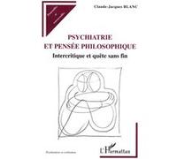 Psychiatrie et Pensée Philosophique: Intercritique et quête sans fin