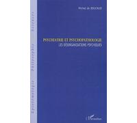 Psychiatrie Et Psychopathologie - Les Désorganisations Psychiques