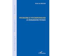 Psychiatrie et psychopathologie: Les désorganisations psychiques