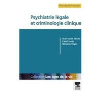 Psychiatrie légale et criminologie clinique Jean-Louis Senon (Auteur), Carol Jonas (Auteur), Mélanie Voyer (Auteur)