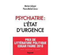 Psychiatrie : l'état d'urgence - Marion Leboyer - Fayard - broché - Essai