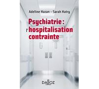 Psychiatrie : l'hospitalisation contrainte