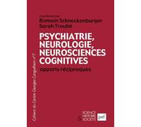 Psychiatrie, neurologie, neurosciences cognitives : apports réciproques: Cahiers du Centre Georges Canguilhem, N° 7