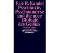 Psychiatrie, Psychoanalyse und die neue Biologie des Geistes Kandel, Eric R. (Auteur)