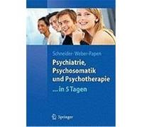 Psychiatrie, Psychosomatik und Psychotherapie...in 5 Tagen Schneider, Frank,Weber-Papen, Sabrina (Auteur)