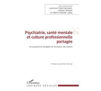 Psychiatrie, santé mentale et culture professionnelle partagée Un programme européen de formation des tuteurs - Jocelyn Deloyer - L'harmattan - broché - Etude