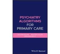Psychiatry Algorithms for Primary Care by Brendan Kelly Brendan Kelly (Auteur)
