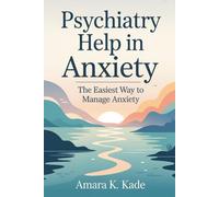 Psychiatry Help in Anxiety: The easiest way to manage anxiety