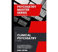Psychiatry Master Series: High-Yield Clinical Psychiatry Review: A concise guide to diagnosis, DSM-5-TR criteria, psychopharmacology, real-world cases, and 1,000 board-style MCQs.