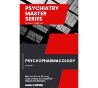 Psychiatry Master Series: High-Yield Psychopharmacology Review: A concise guide to diagnosis, DSM-5-TR criteria, treatment, management, real-world cases, and 1,000 board-style MCQs.