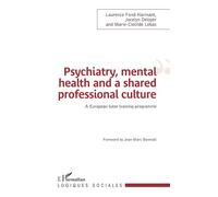 Psychiatry, mental health and a shared professional culture An european tutor training programme - Jocelyn Deloyer - L'harmattan - broché - Etude