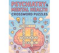 Psychiatry & Mental Health Crossword Puzzles: Fun & Educational Word Games for Psychology Students, Therapists, and Mental Wellness Enthusiasts