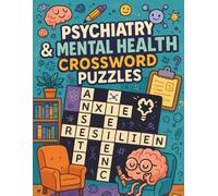 Psychiatry & Mental Health Crossword Puzzles: Fun & Educational Word Games for Psychology Students, Therapists, and Mental Wellness Enthusiasts