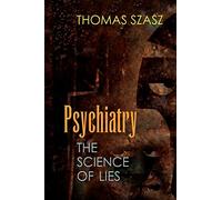 Psychiatry: The Science of Lies