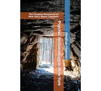 Psychic Archaeology in New York: The Timeless Resonance of New York's Stone Chambers