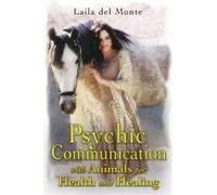 Psychic Communication with Animals for Health and Healing by Laila del Monte Laila Del Monte (Auteur)