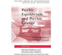 Psychic Equilibrium and Psychic Change by Edited by Michael Feldman Edited by Elizabeth Bott Spillius Paperback Book Betty Joseph, Elizabeth Bott Spillius, Michael Feldman (Auteur)